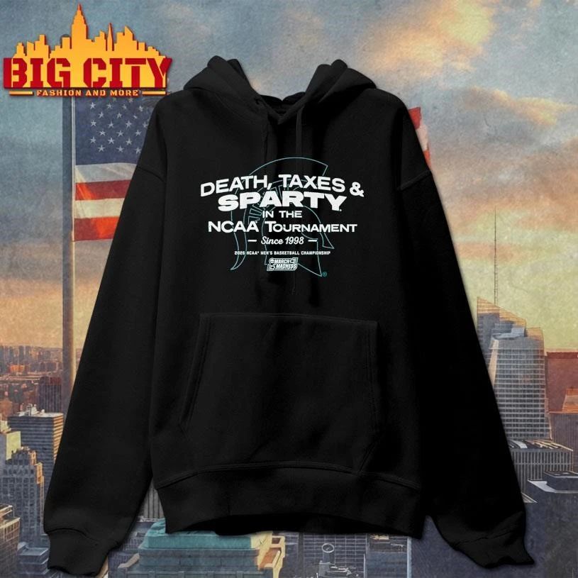 Michigan State Spartans MBB Death, Taxes, & Sparty In The NCAA Tournament Helmet Shirt