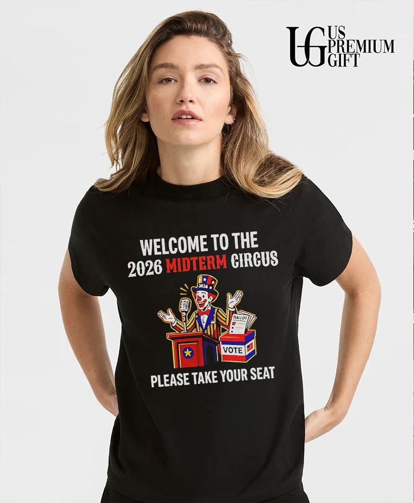 Welcome to the 2026 midterm circus please take your seat shirt