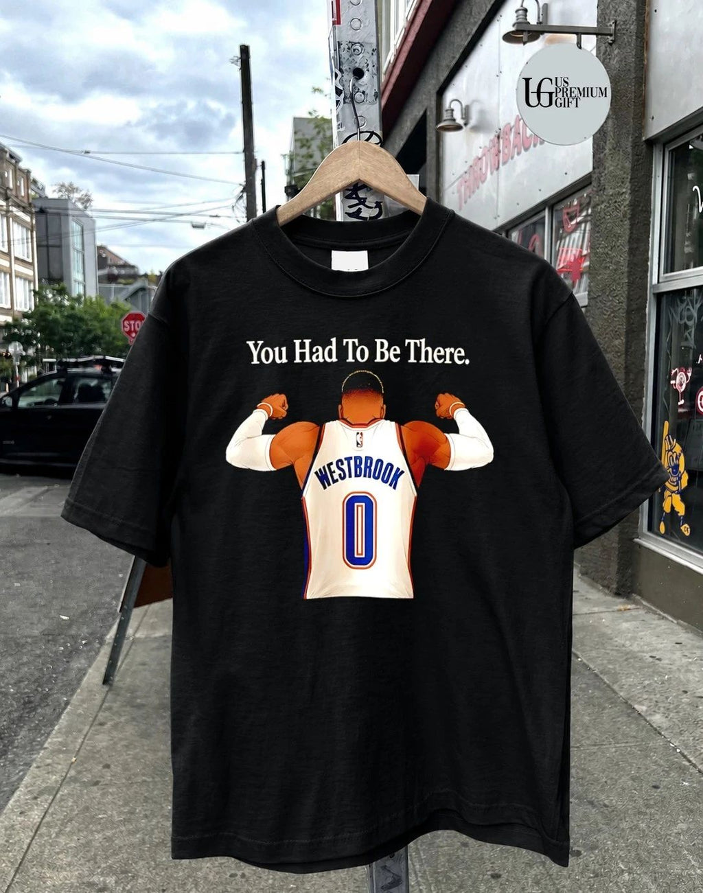 Russell Westbrook You Had To Be There OKC Thunder behinds shirt