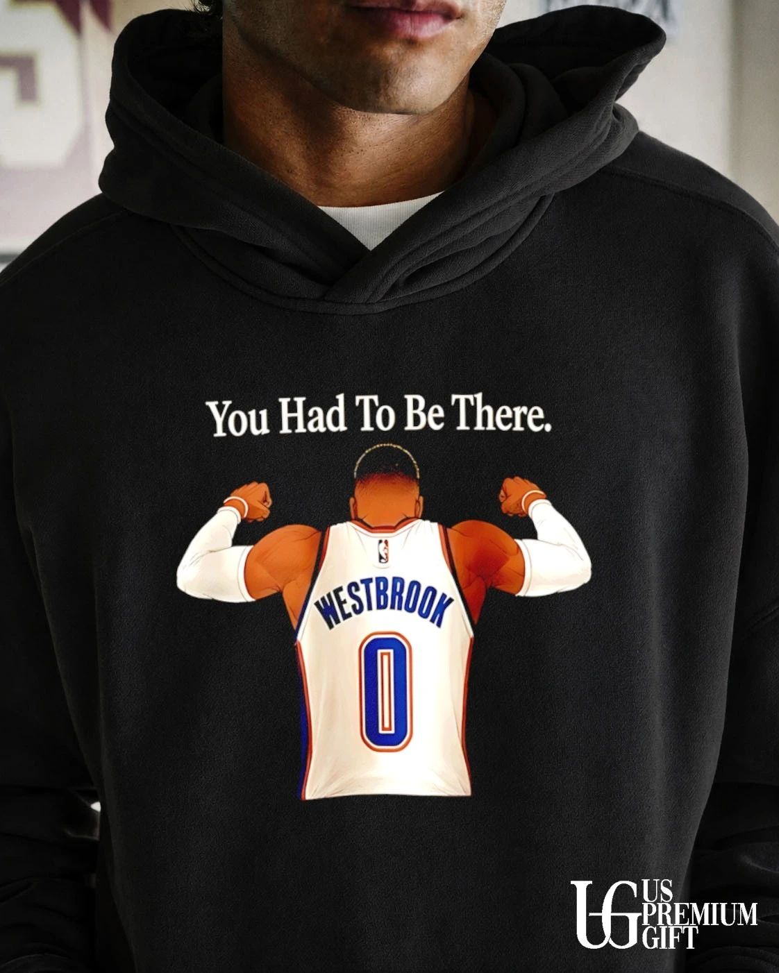 Russell Westbrook You Had To Be There OKC Thunder behinds shirt