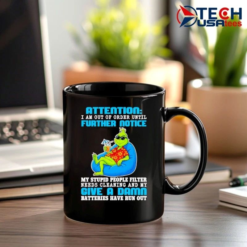 Grinch attention I am out of order until further notice shirt