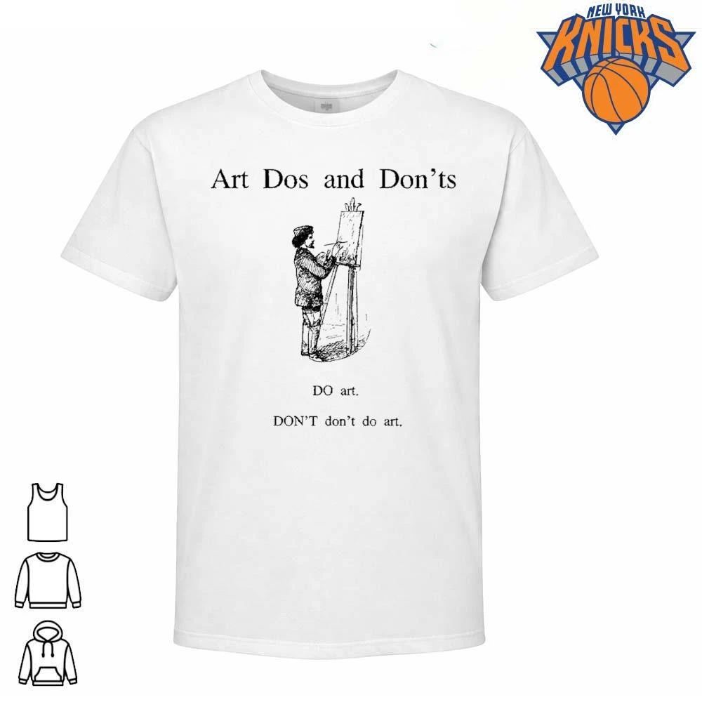 Art Dos And Donts Do Art Dont Dont Do Art Artist Creative Drawing Unisex Shirt