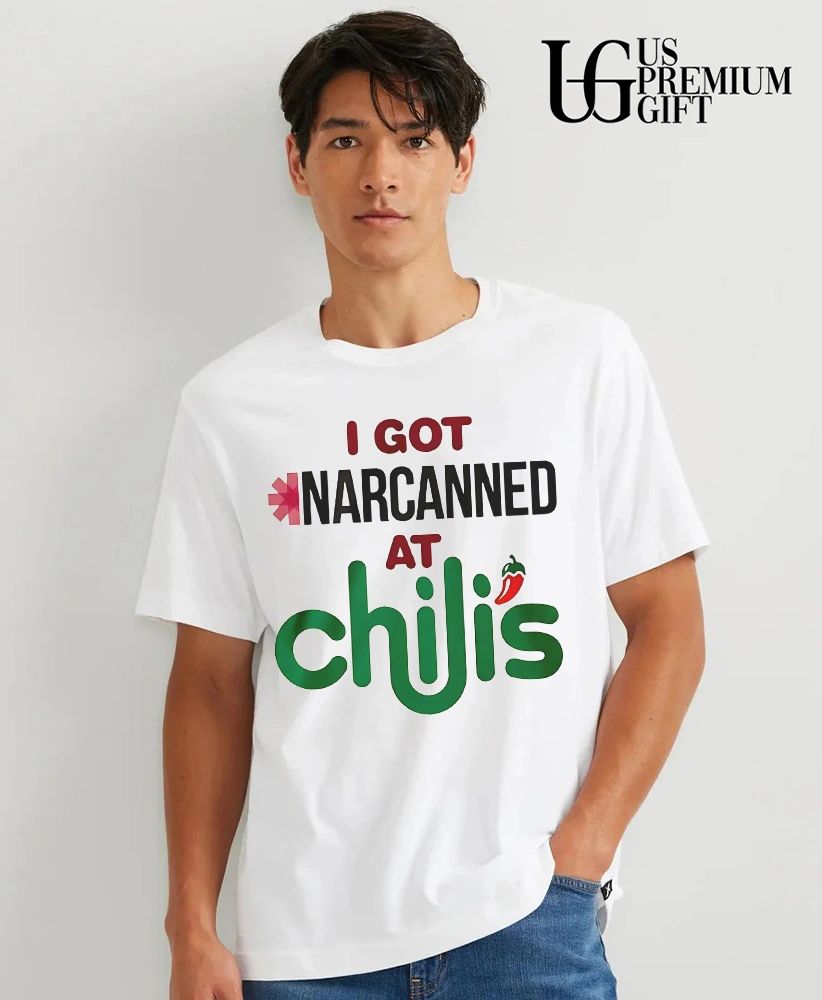 I got Narcanned at Chilis shirt