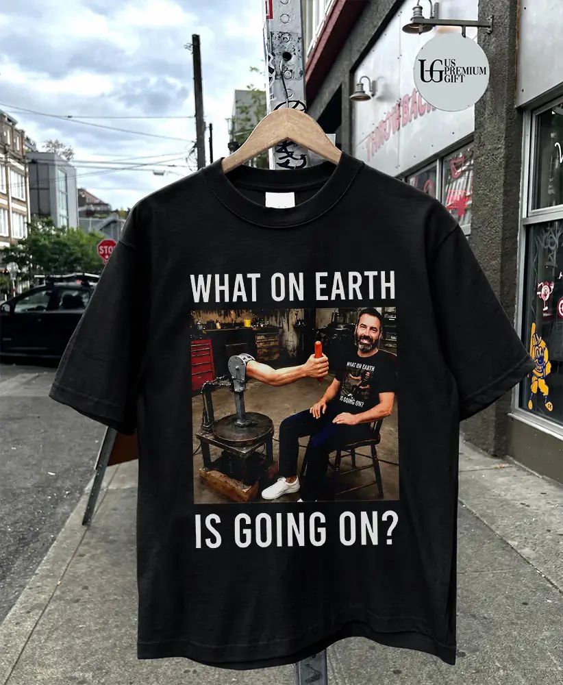 What On Earth is going on shirt