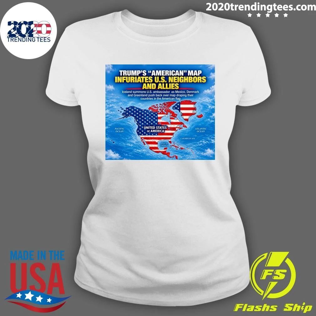 Trump’s American Map Infuriates U.S. Neighbors And Allies Greenland And Iceland Shirt