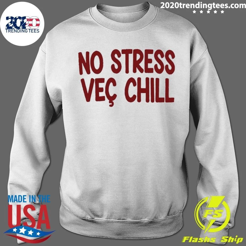 No Stress Vec Chill Text Shirt