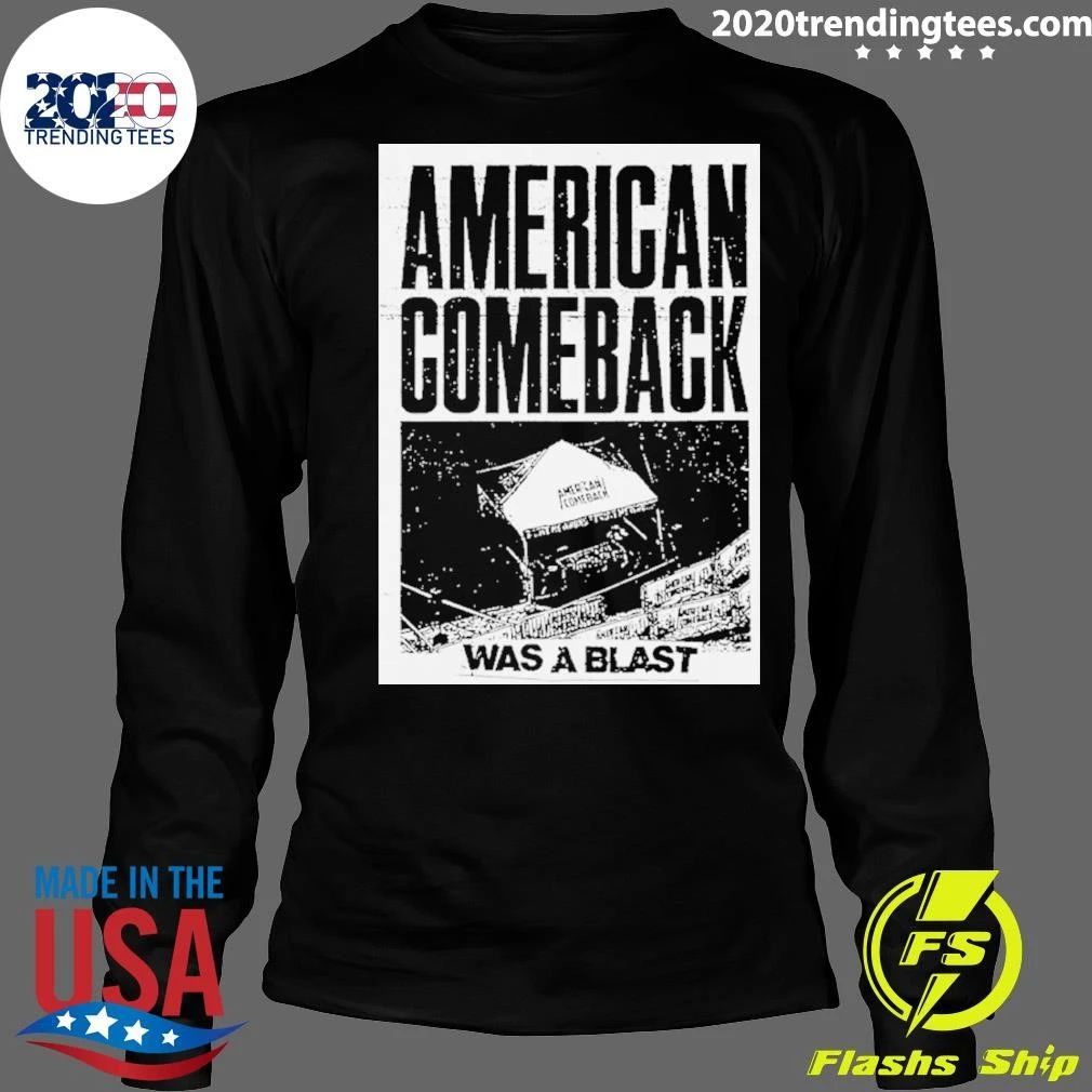 American Comeback Was a Blast Patriotic Shirt