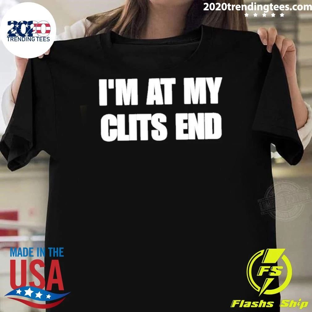 I’m At My Clits End T-shirt