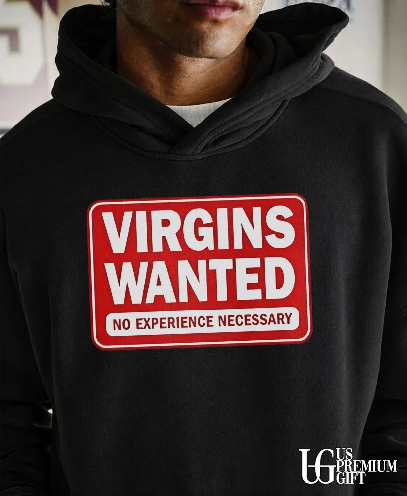 Virgins Wanted No Experience Necessary shirt