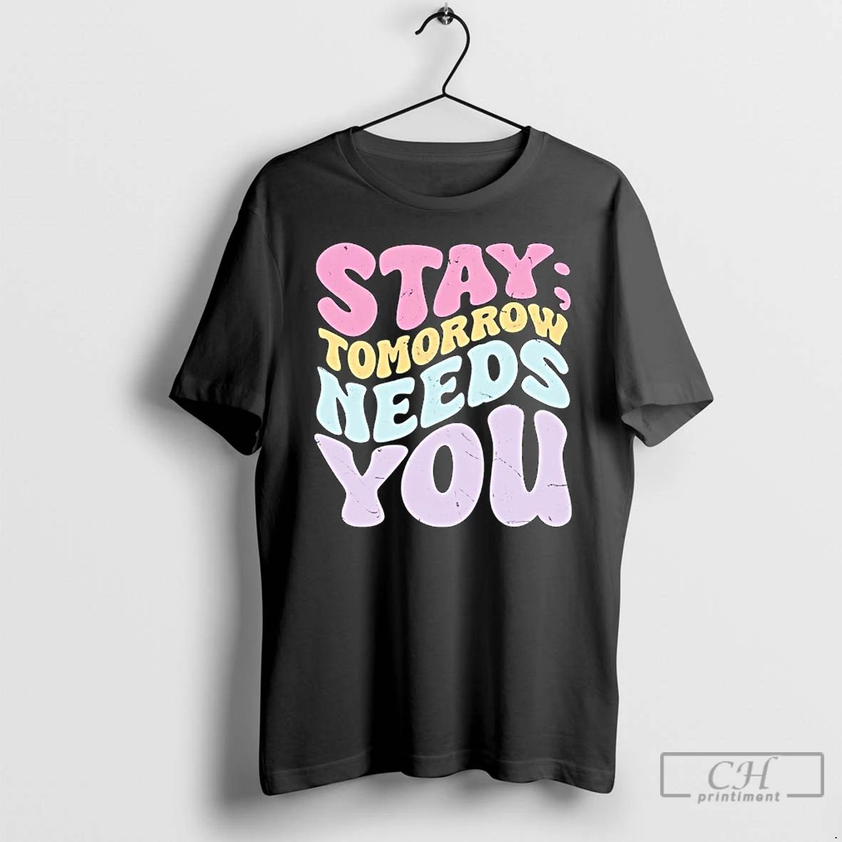Classic Stay Tomorrow Needs You Vintage