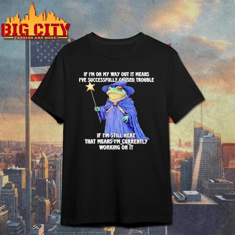 Wizard Frog If Im On My Way Out It Means Ive Successfully Shirt