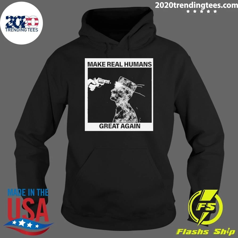 Make Real Human Great Again Shirt