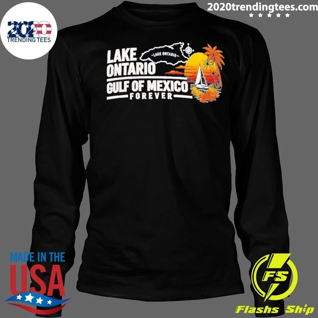 Lake Ontario Gulf Of Mexico Forever 2026 Shirt