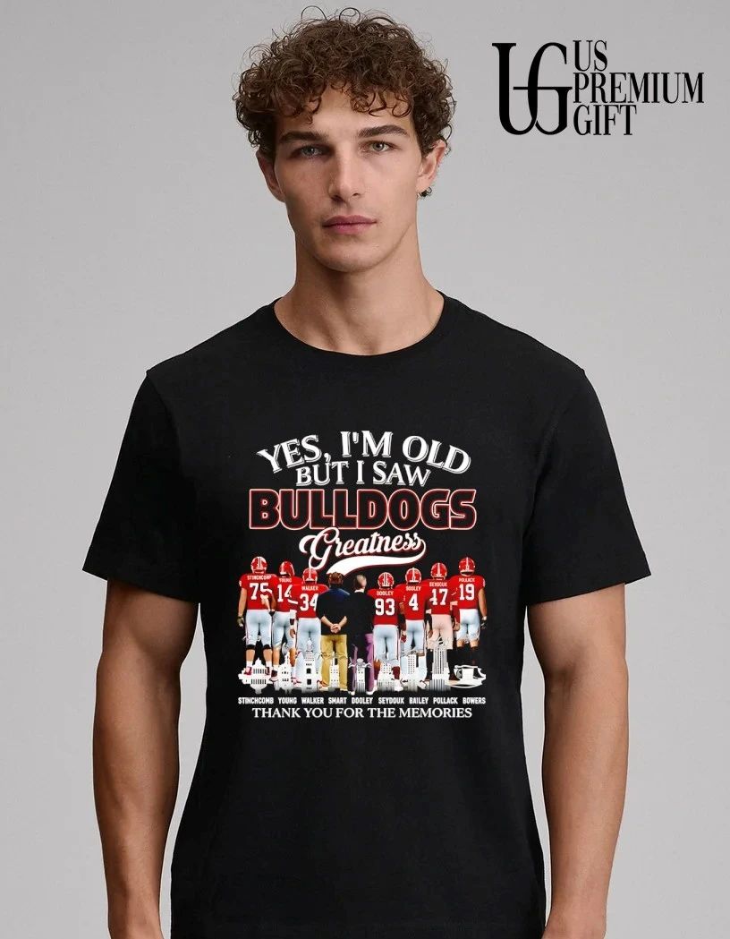 Yes I am old but I saw Georgia Bulldogs Greatness thank you for the memories signature shirt