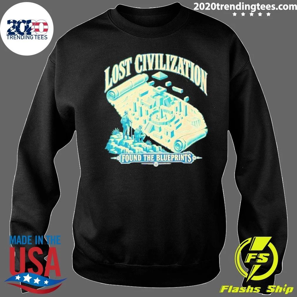 Lost Civilization Found The Blueprints Shirt