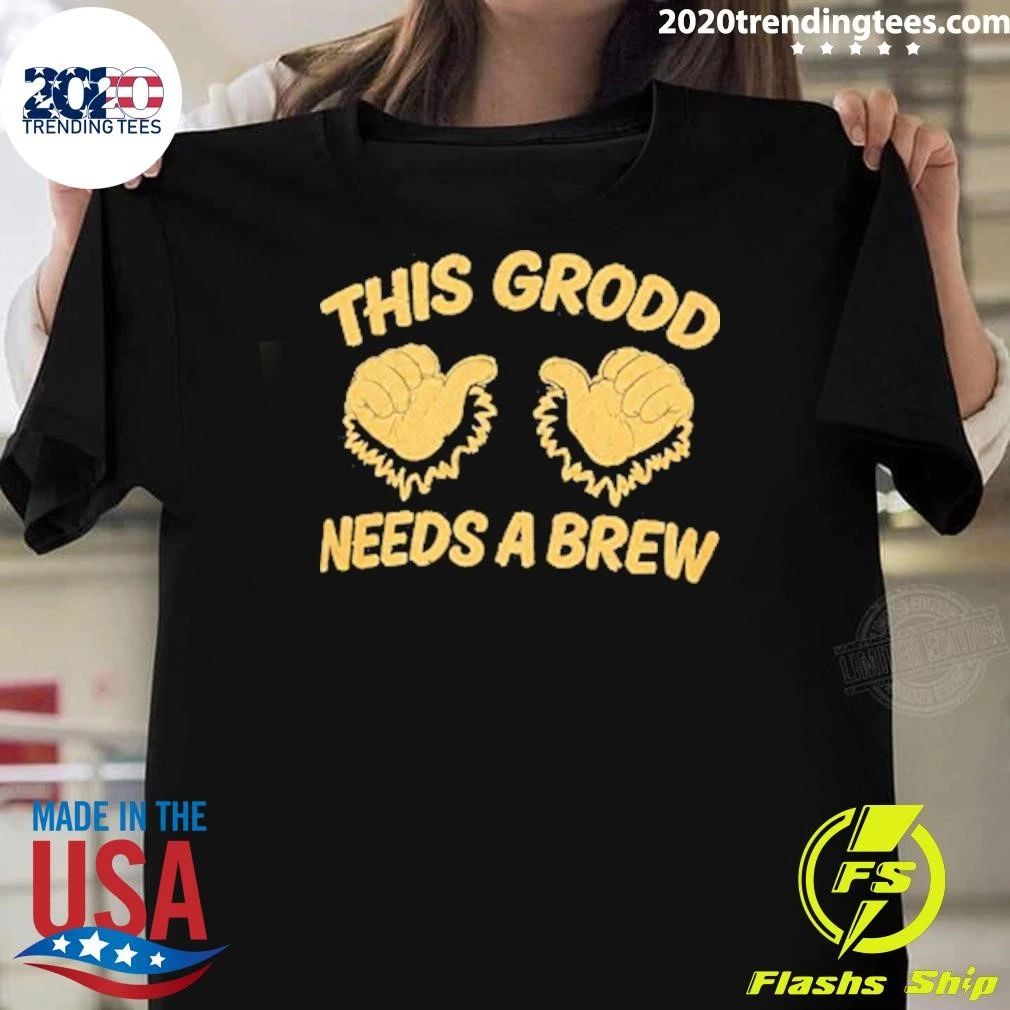 This Grodd Needs A Brew Tee Shirt