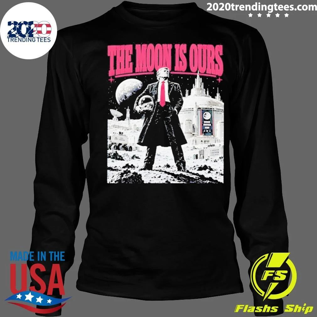 Trump Moon Space The Moon Is Ours Shirt