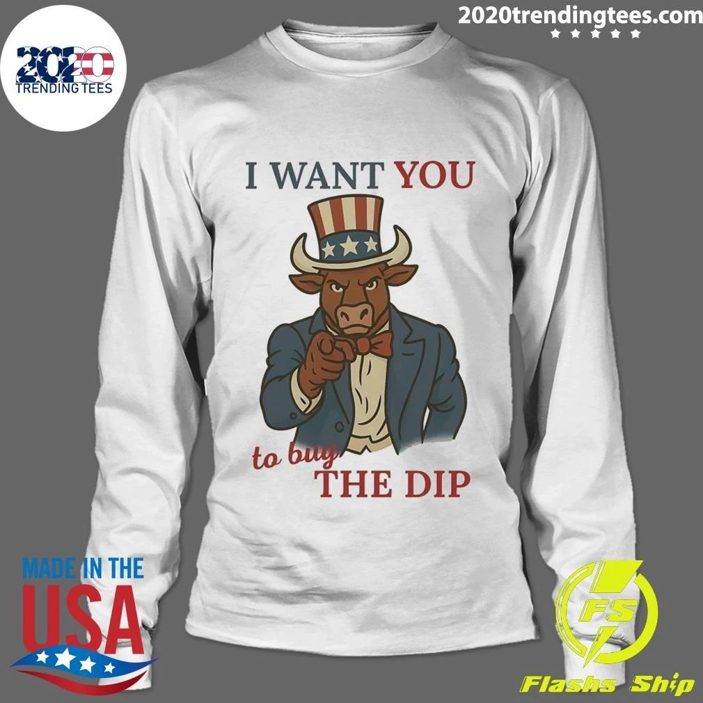 I Want You to Buy the Dip Bull Market Investor Shirt