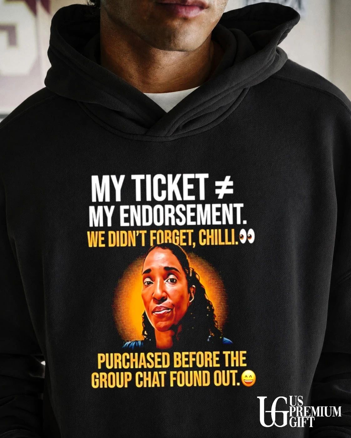 My Ticket My Endorsement We Didn’t Forget Chilli shirt