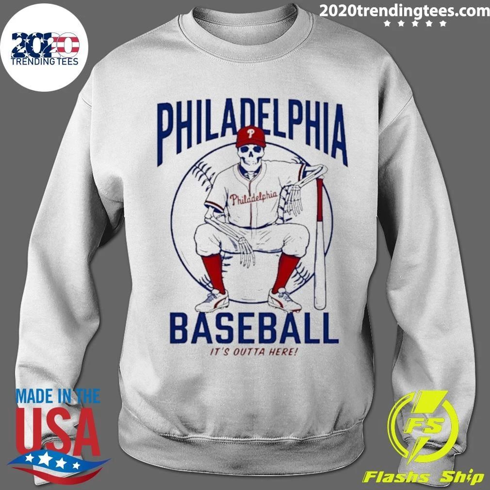Philadelphia Baseball Skeleton It’s Outta Here Shirt