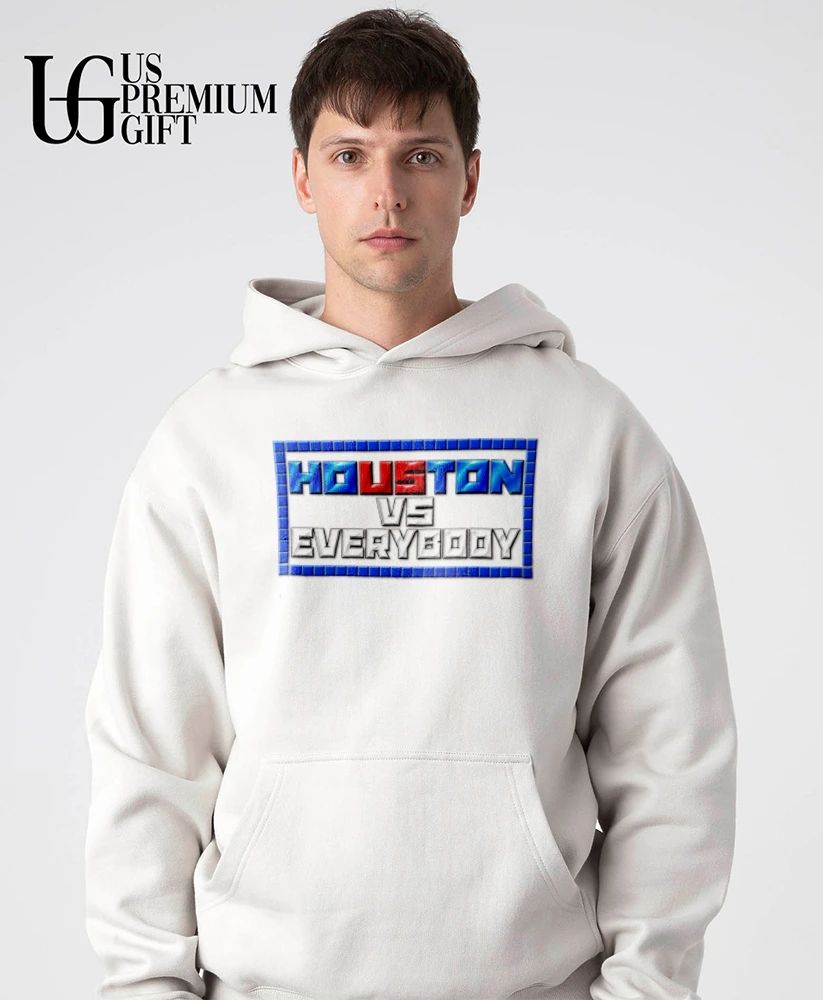 Houston vs Everybody shirt