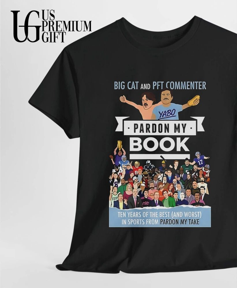 Big Cat and PFT Commenter Pardon My Book shirt