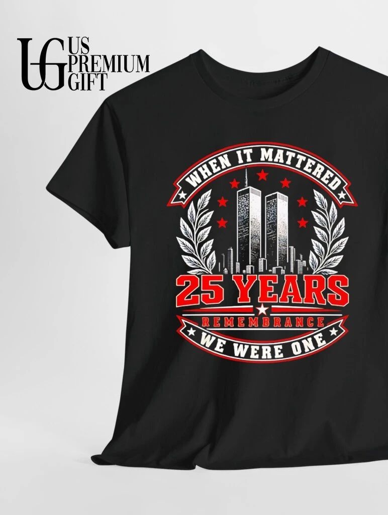 9.11 Twin Towers When it Mattered 25 Years Remembrance We Were One shirt