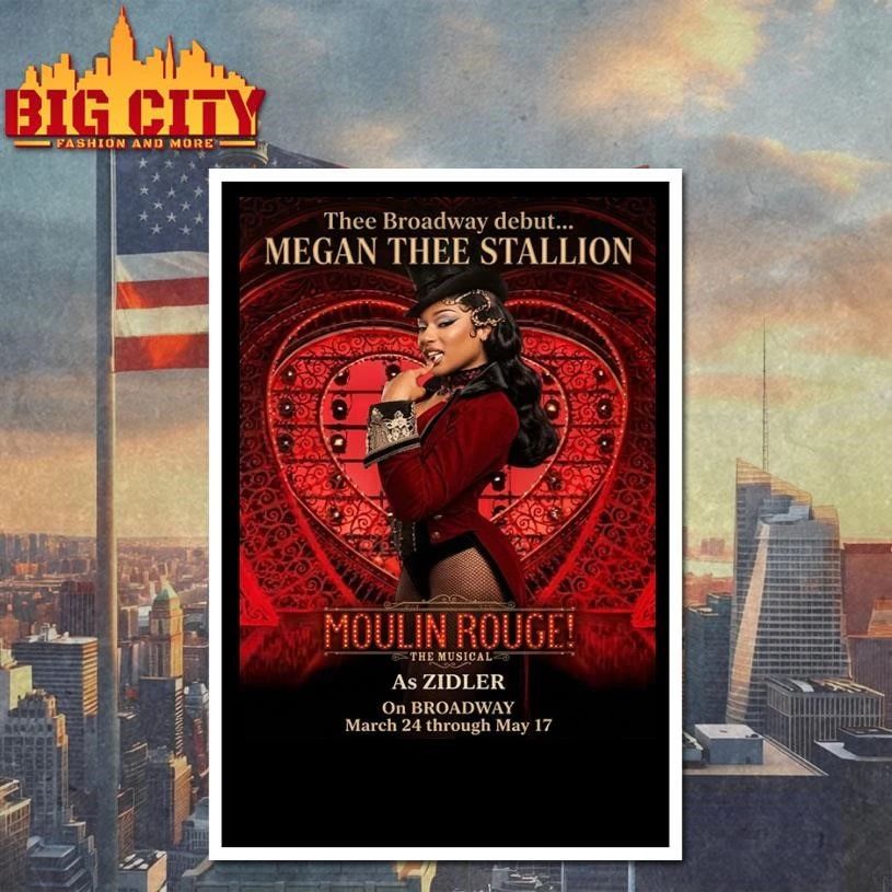 Megan Thee Stallion Thee Broadway Debut As Zidler In Moulin Rouge The Musical On Broadway March 24 2026 Poster Shirt