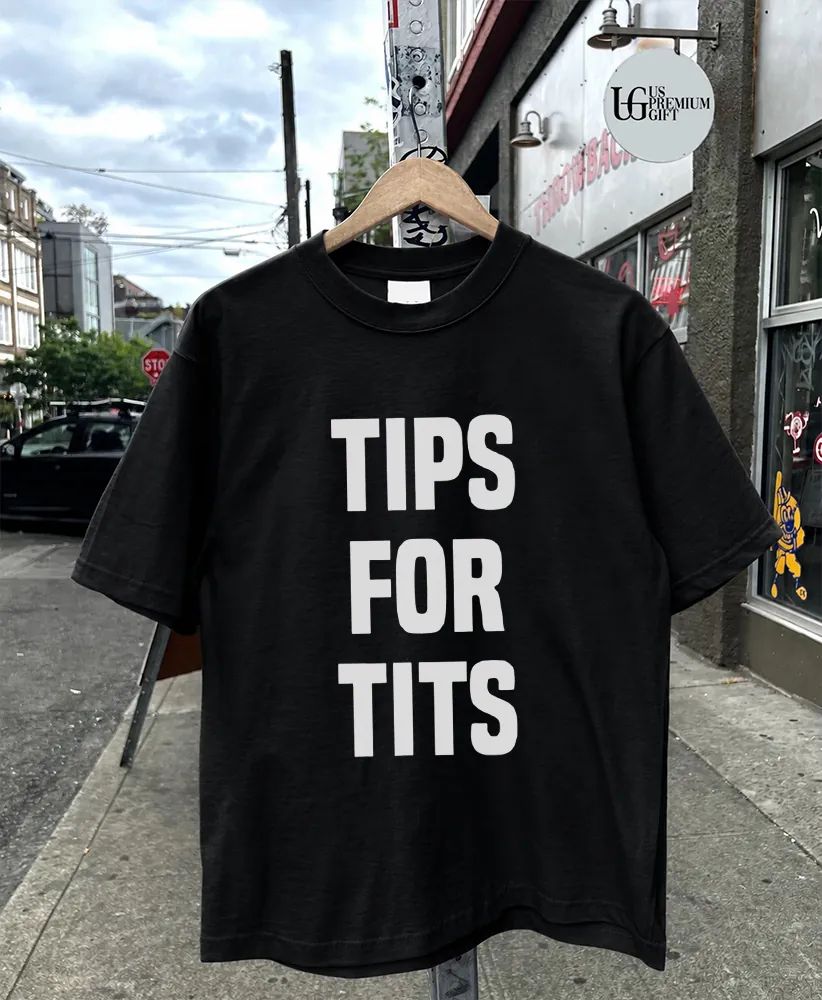 Tips For Tits shirt