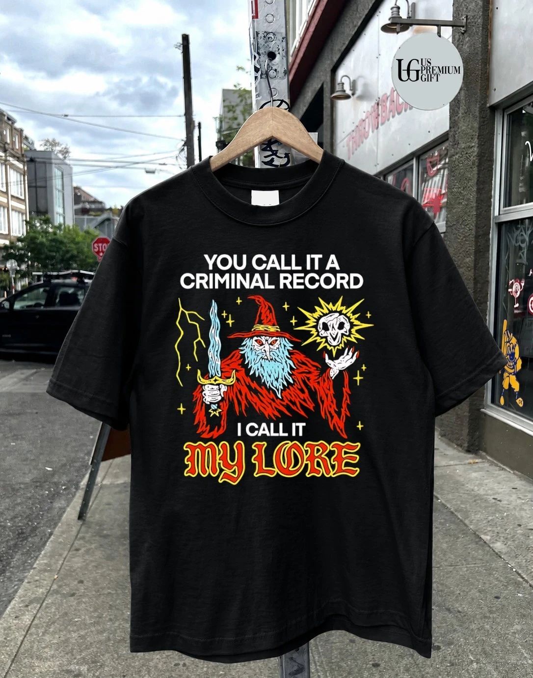 Wizard you call it a criminal record I call it my Lore shirt