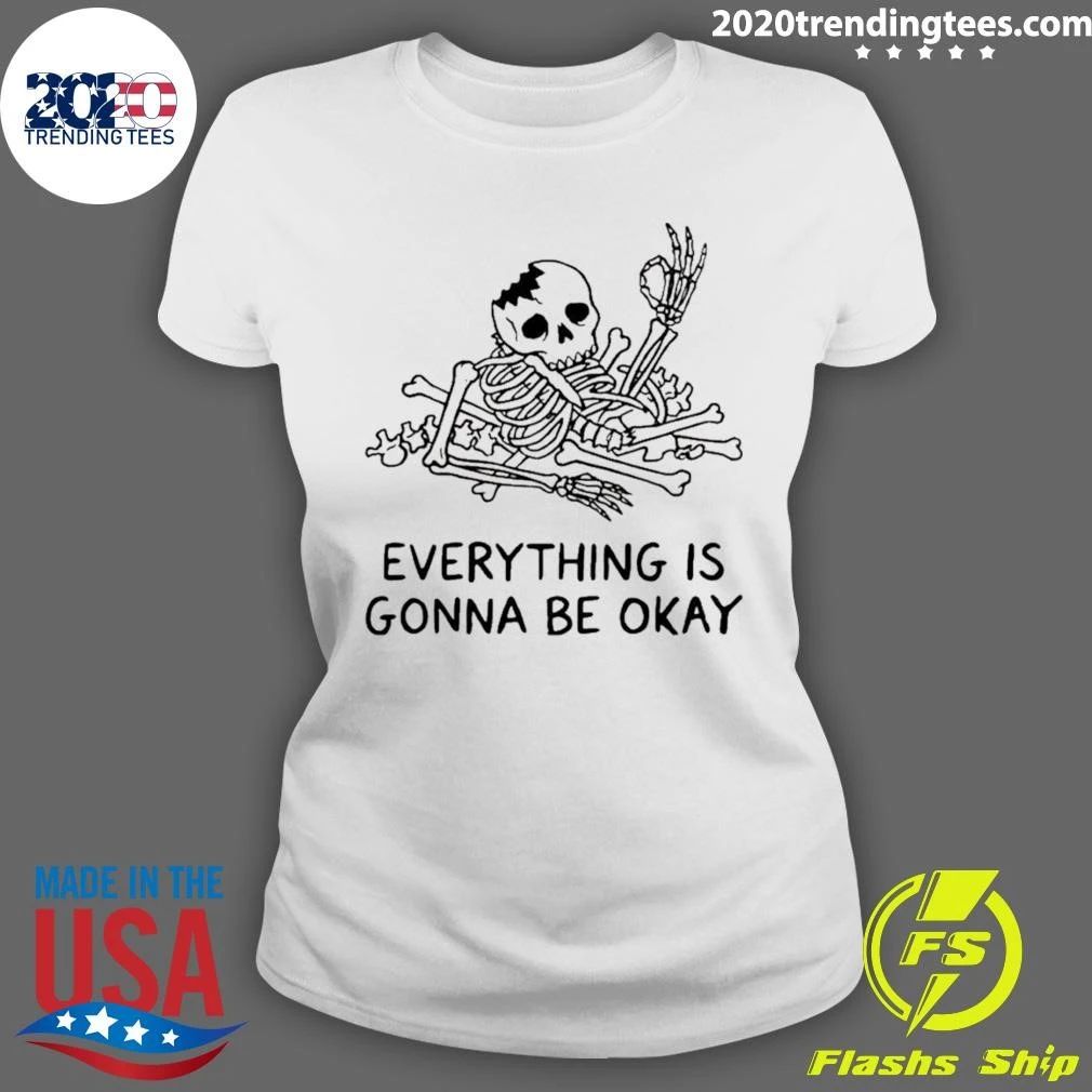 Broken Skeleton Everything Is Gonna Be Okay Shirt