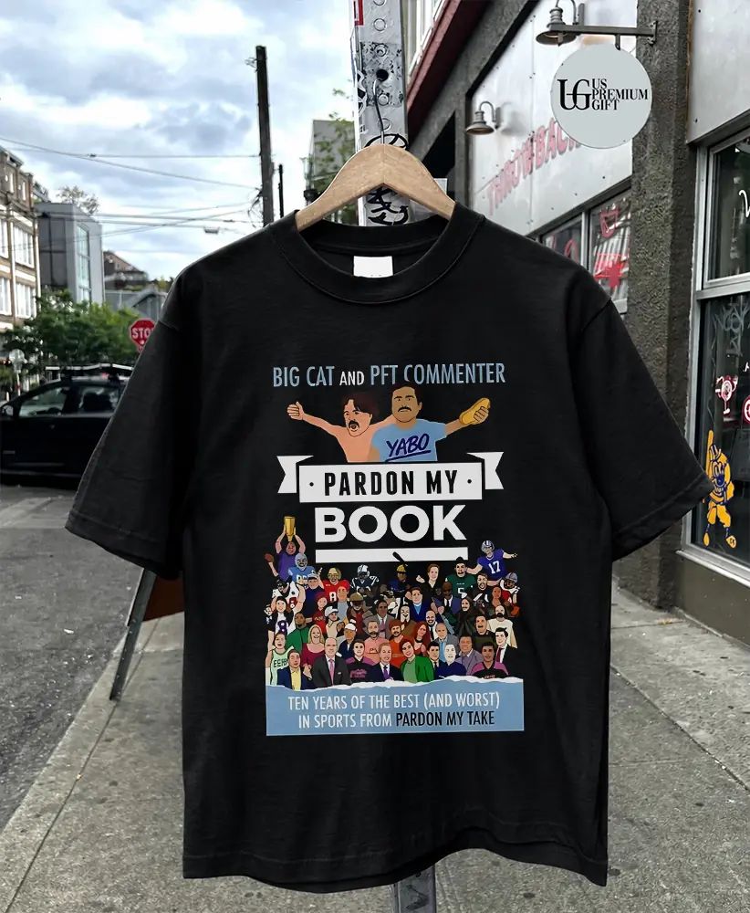 Big Cat and PFT Commenter Pardon My Book shirt