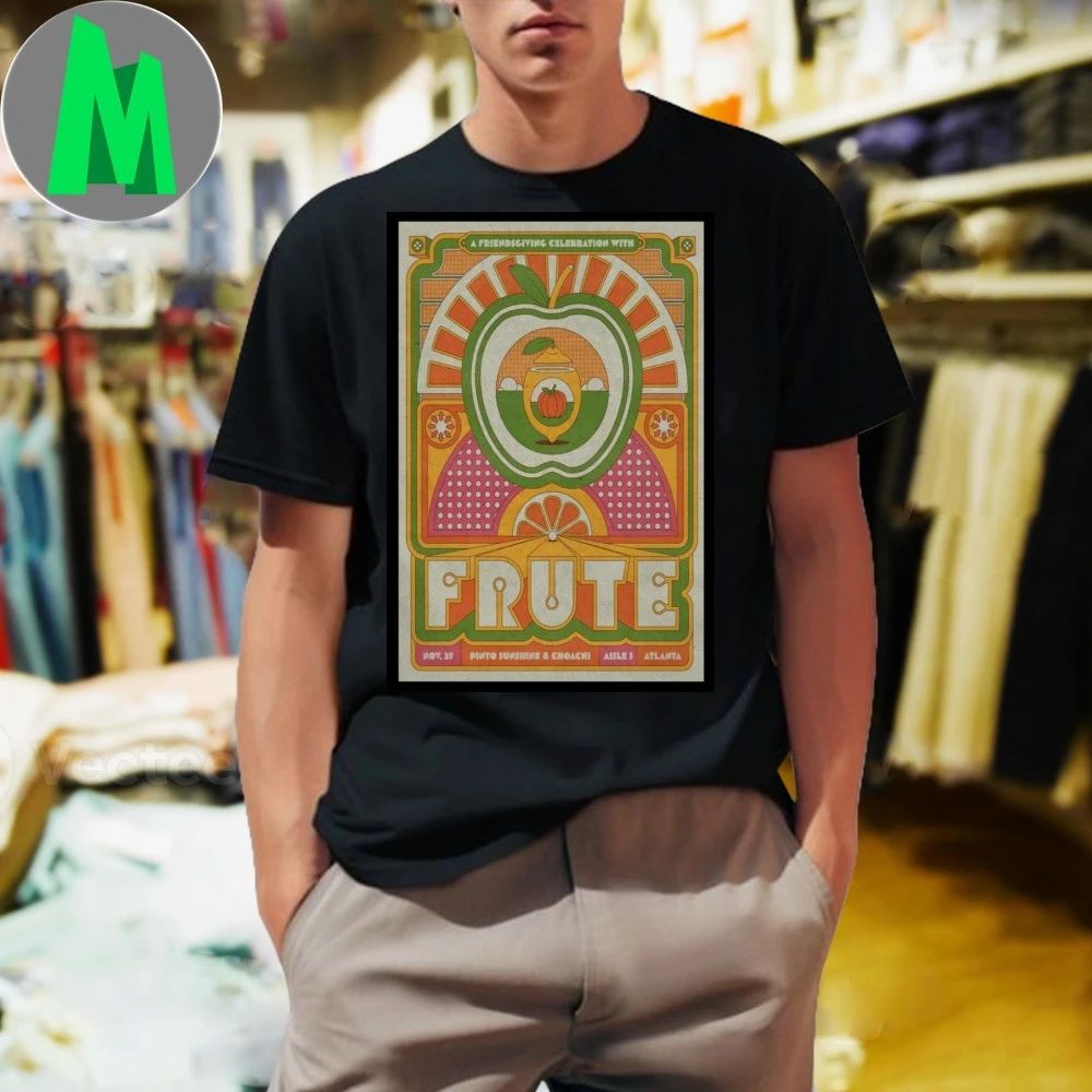 Frute Aisle 5 Atlanta November 29 2025 Poster Shirt