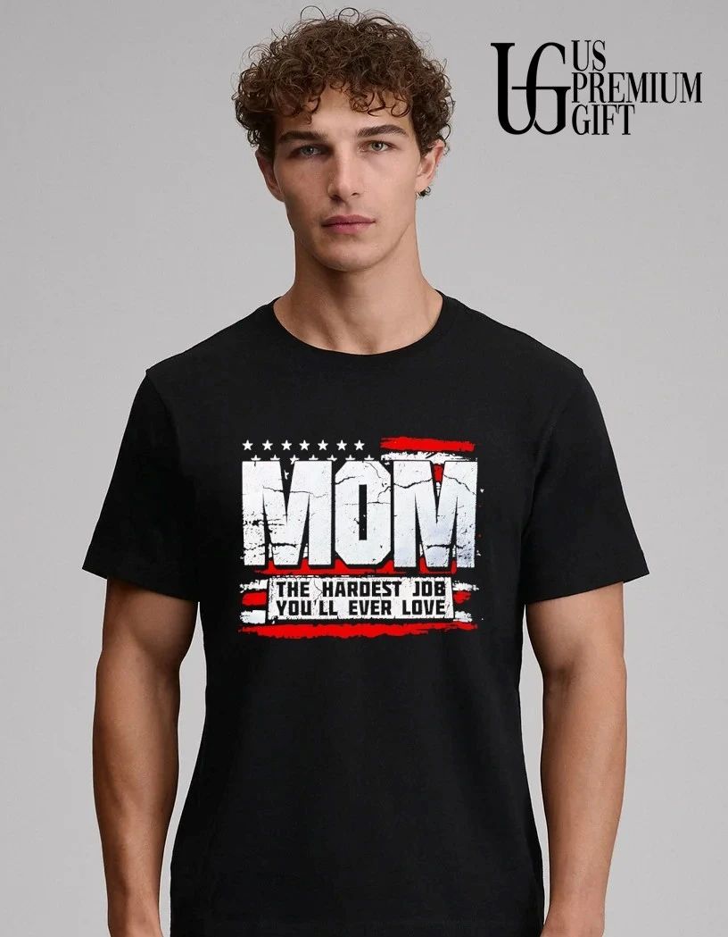 Mom The Hardest Job You Will Ever Love shirt