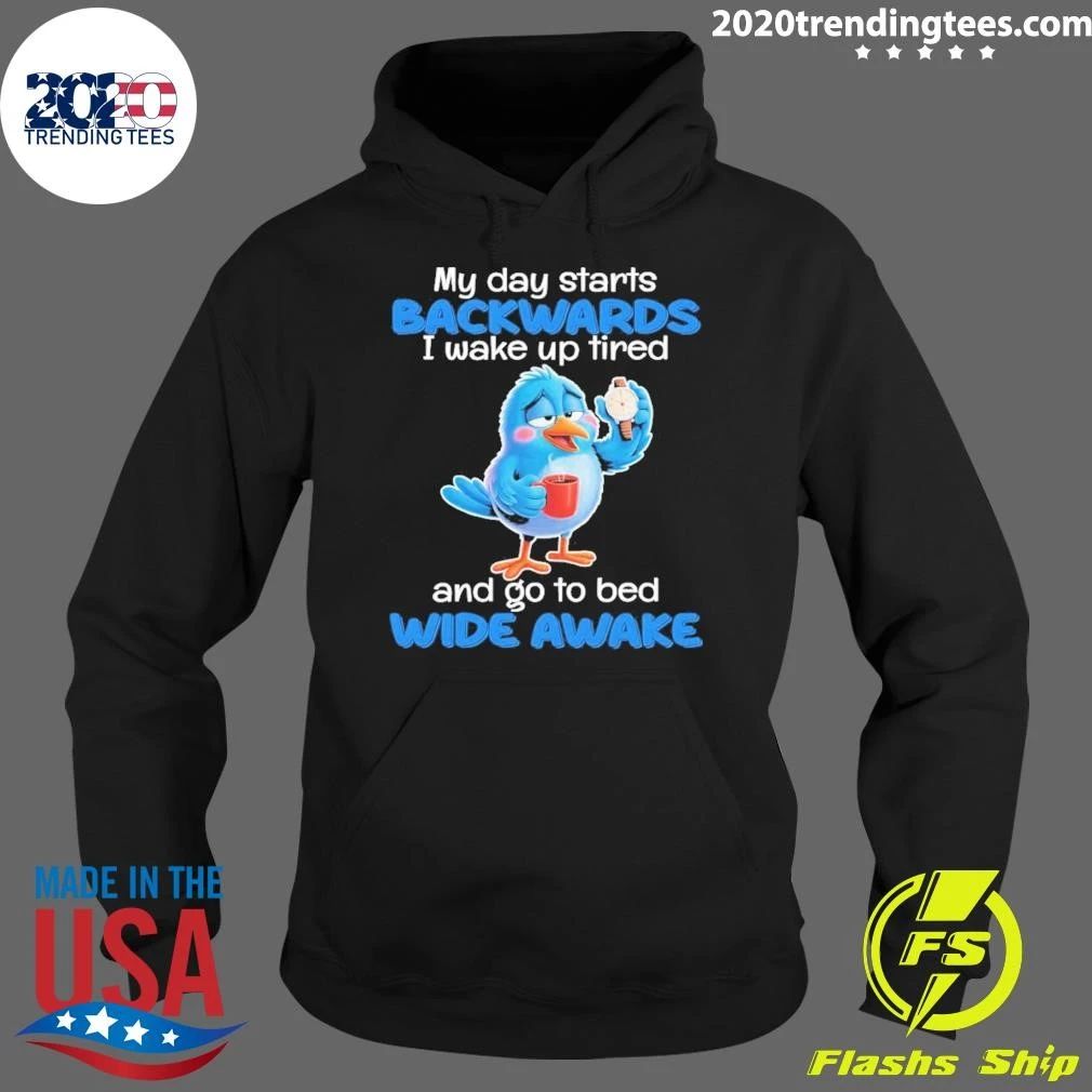Blue Bird Sleepy Coffee Watch My Day Starts Backwards I Wake Up Tired Shirt