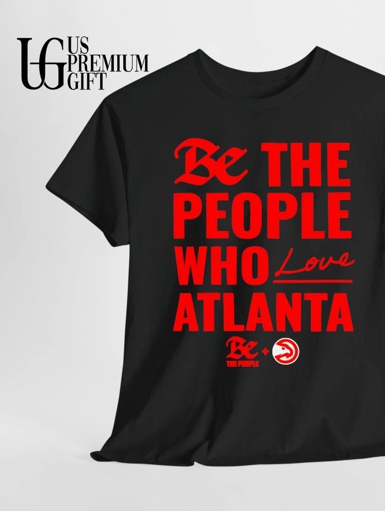 Atlanta Hawks 2026 Be The People Who Love Atlanta shirt