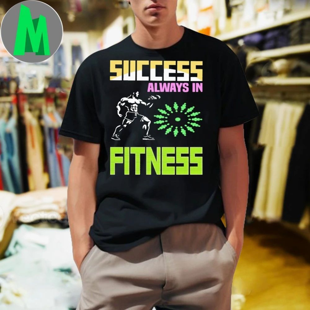 Success always in fitness gym lover never give up motivation gym life workout lifestyle Shirt