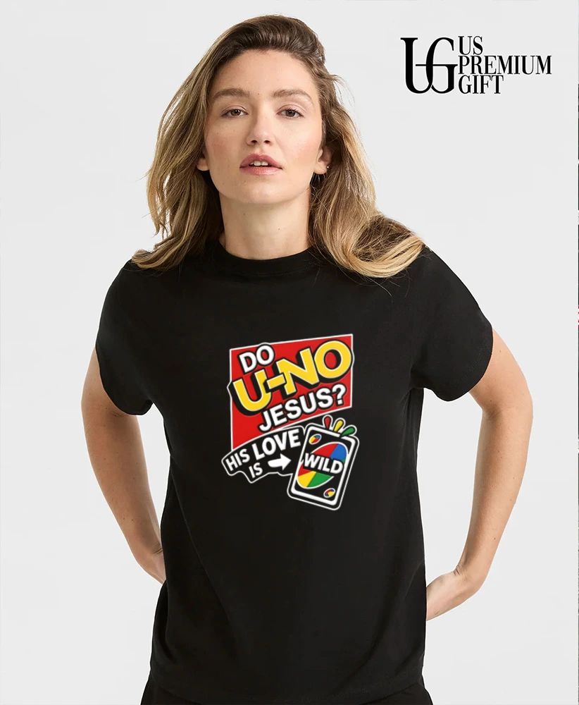 Do U NO Jesus His Love Is Wild shirt