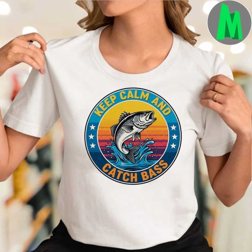 Keep Calm And Catch Bass Funny Bass Fishing Quote For Anglers Outdoor Lovers Oversized Shirt