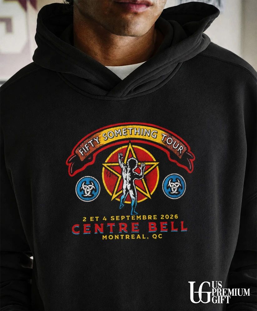 Fifty Something Tour Centre Bell Montreal QC 2026 shirt