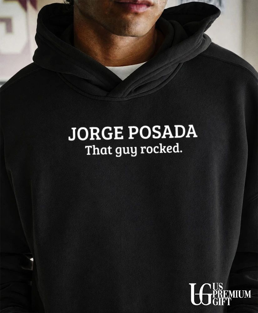 Jorge Posada That Guy Rocked shirt