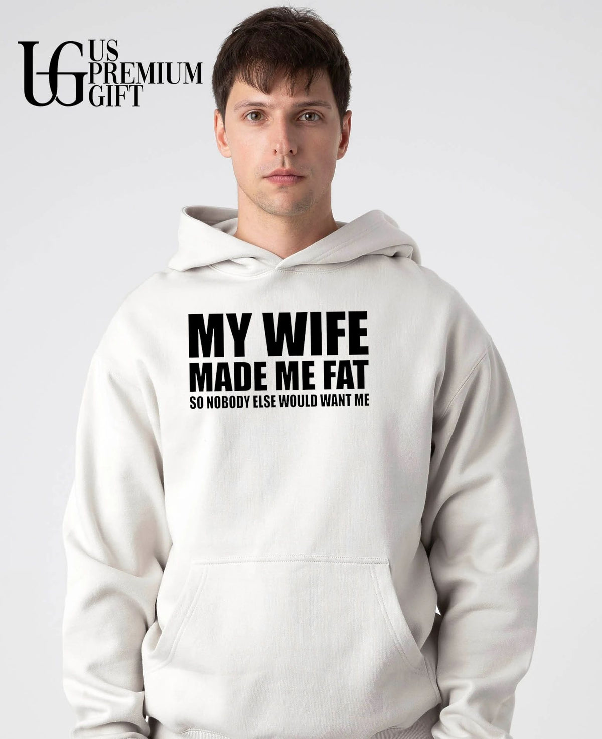 My wife made me fat so nobody else would want me shirt