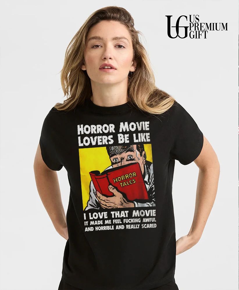 Horror tales lovers be like I love that movie shirt
