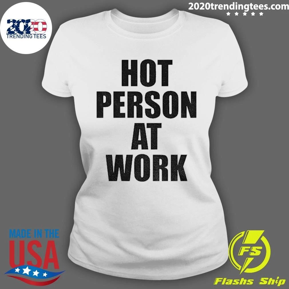 Lisa Wearing Hot Person At Work Shirt