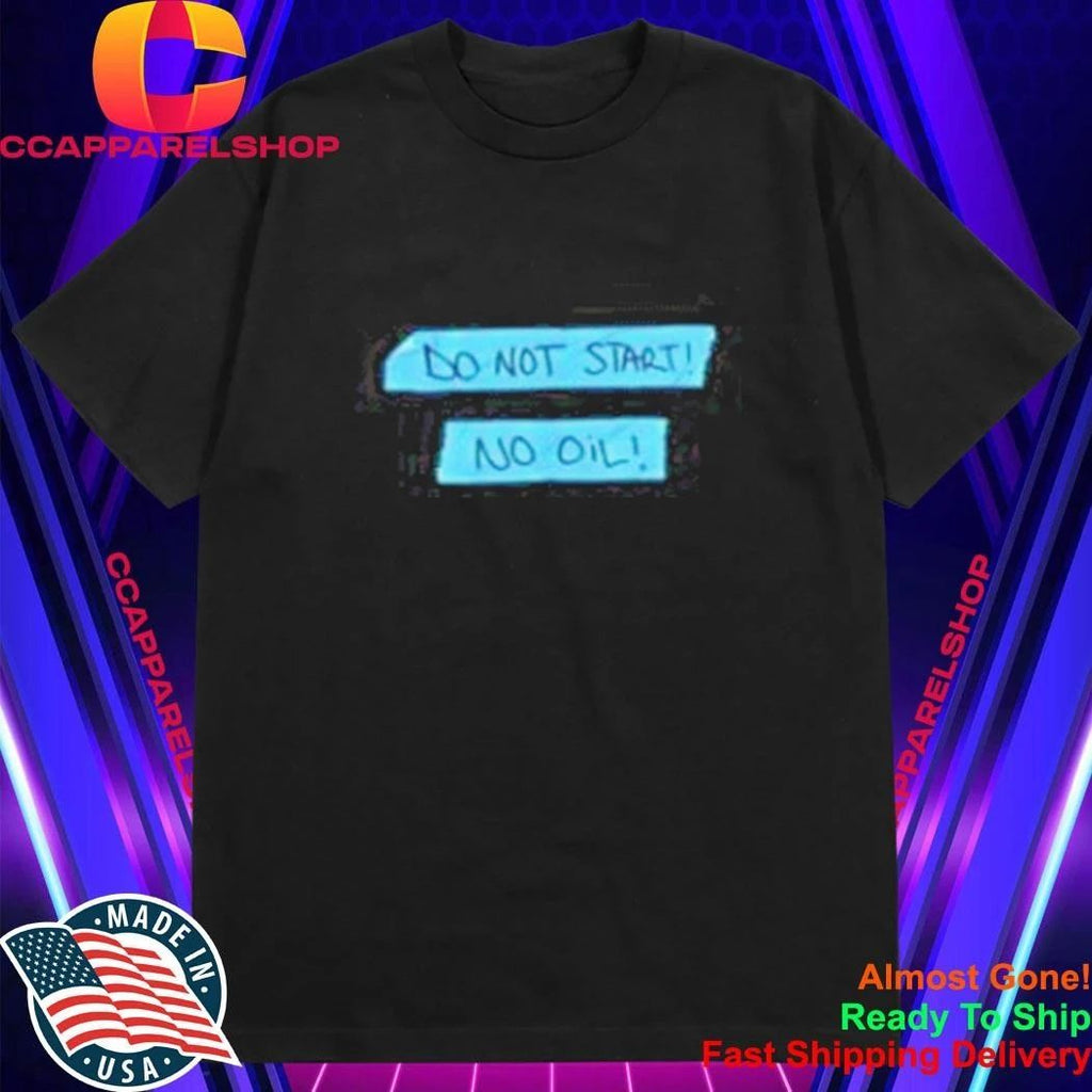 Do Not Start No Oil Tape Shirt