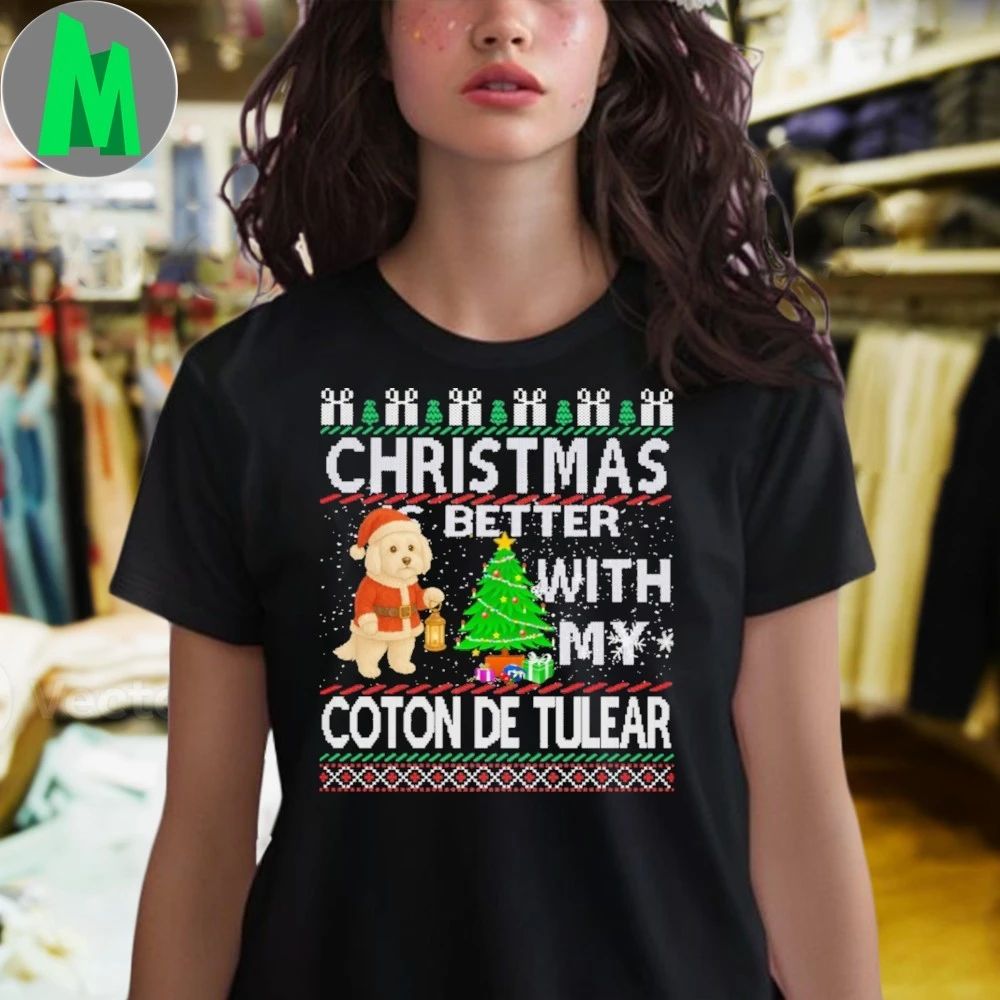 Christmas is better with my Coton De Tulear Shirt