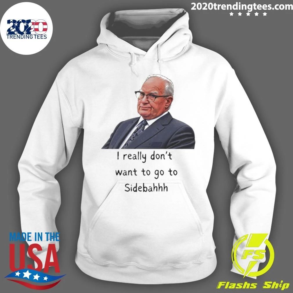 Kevin Reddington I Really Don’t Want To Go To Sidebahhh Sidebar Shirt