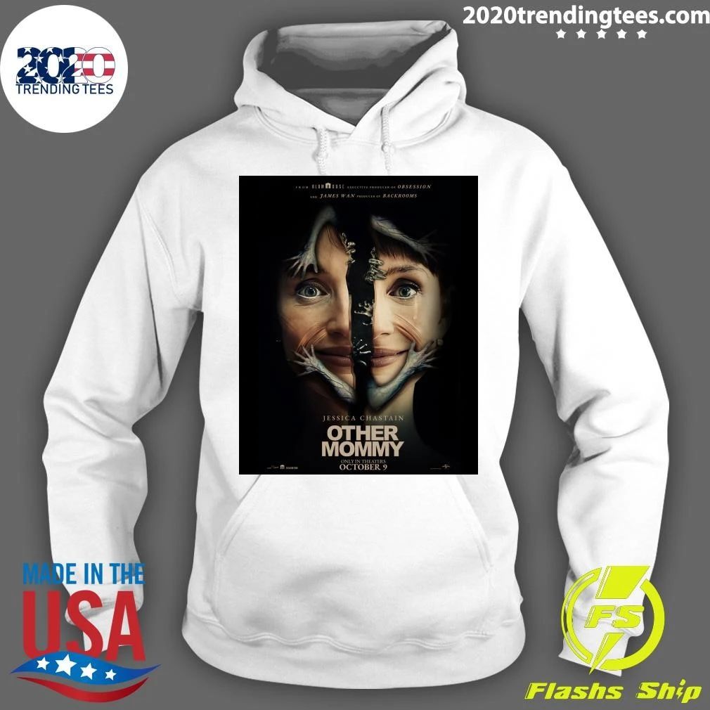 Jessica Chastain Other Mommy Only In Theaters October 9 Shirt