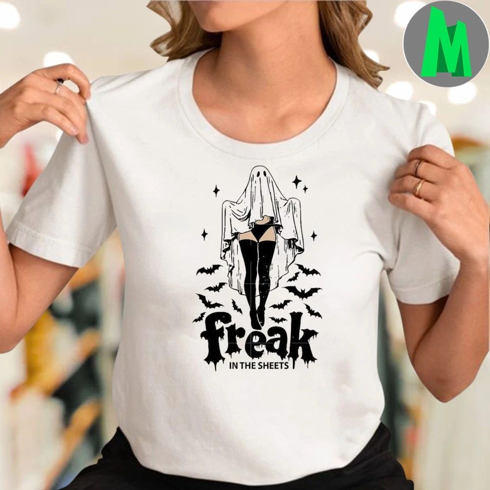 Freak in the sheets 2025 Shirt