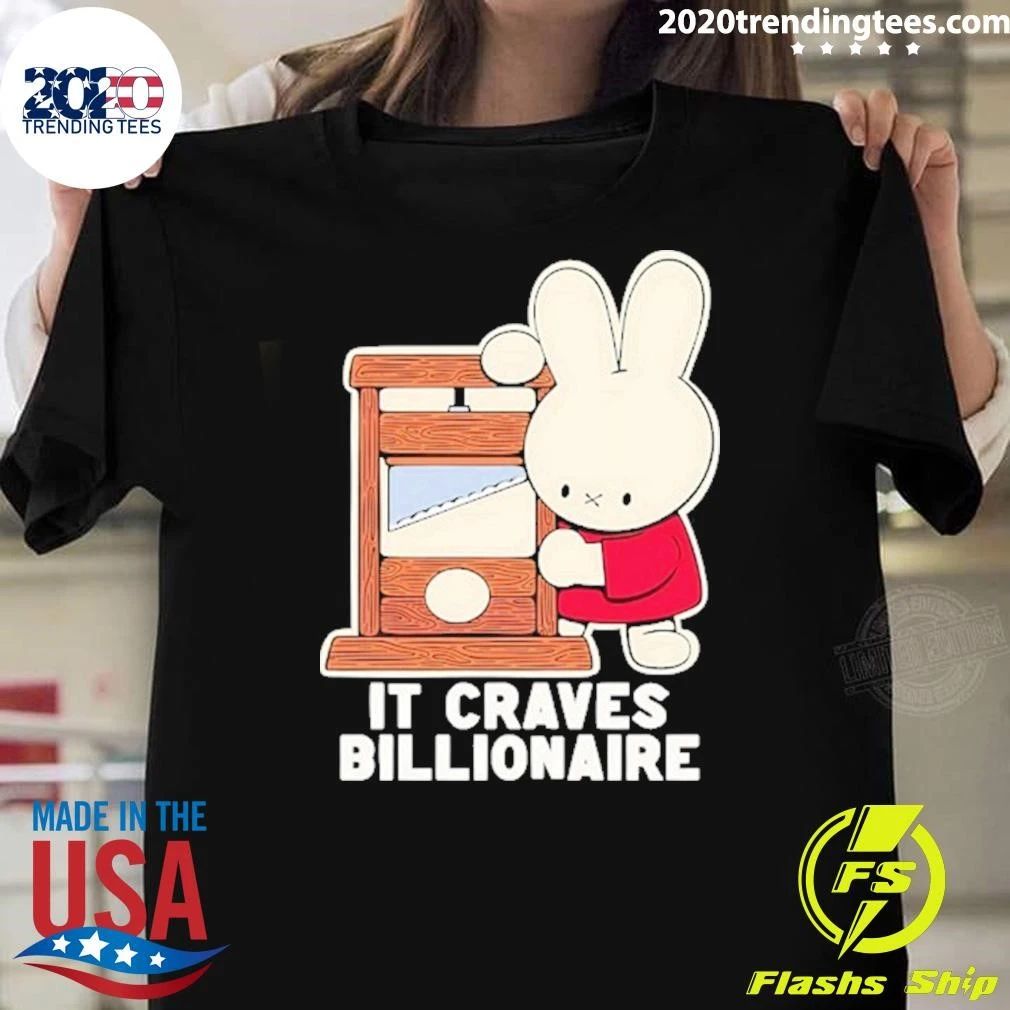 It Craves Billionaire Guillotine Miffy Shirt